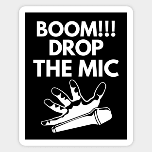 Boom!!! Drop the mic! Magnet